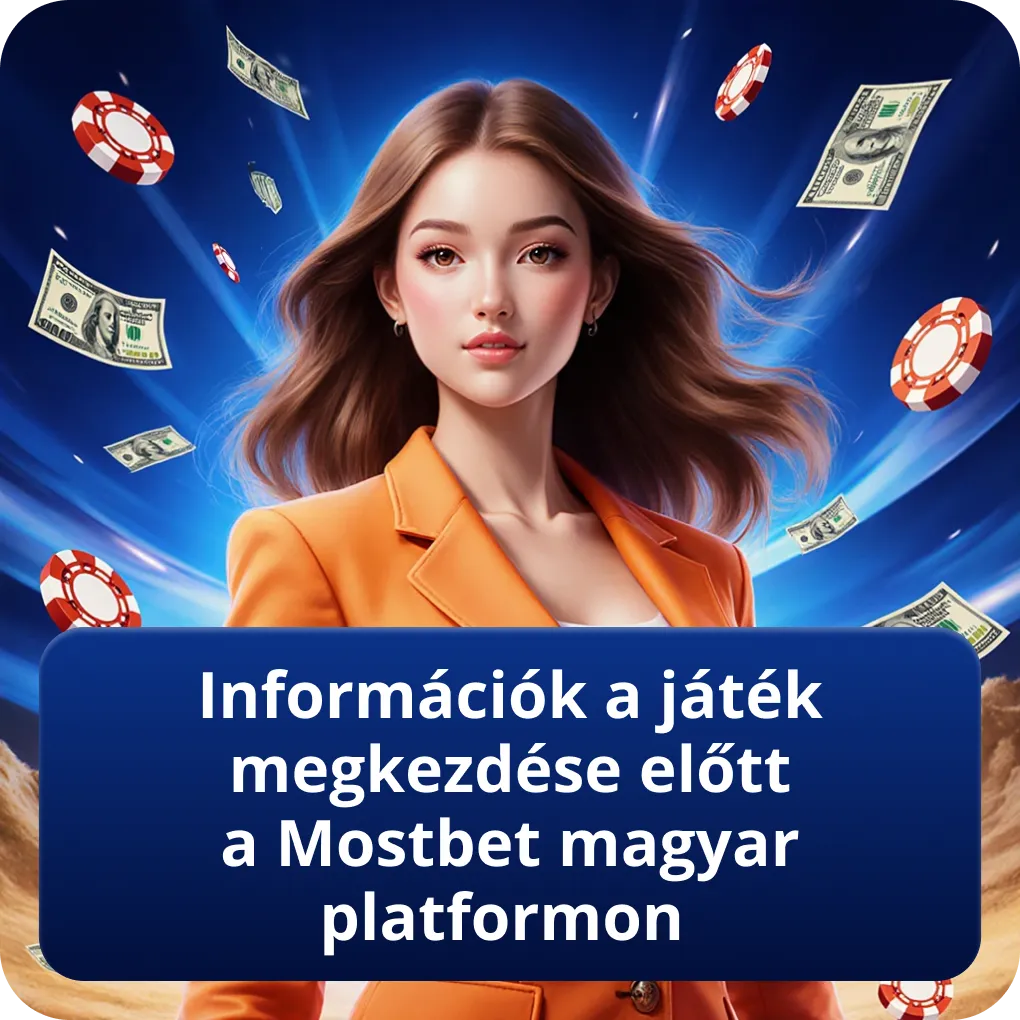 Információk a játék megkezdése előtt a Mostbet magyar platformon